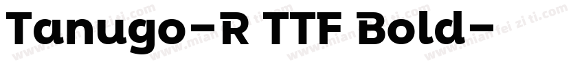 Tanugo-R TTF Bold字体转换